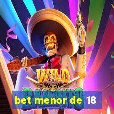 bet menor de 18